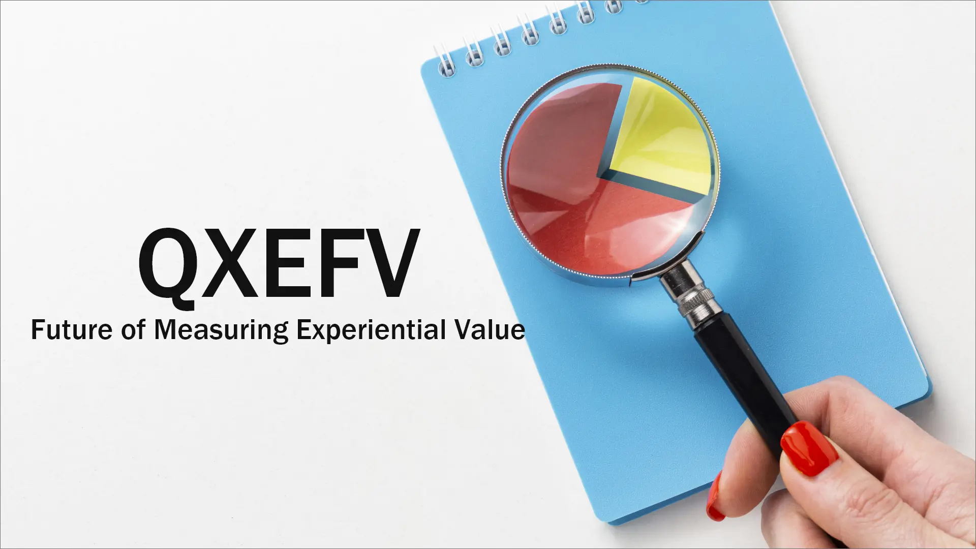 QXEFV: Its Experimental value, Impact on Well Being And Its Behavior